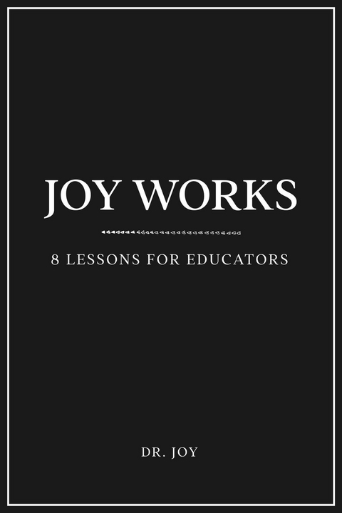 Joy Works -  Dr. Joy