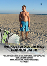 Mein Weg von Dick und Träge zu Schlank und Fit! - Robert Schwabe