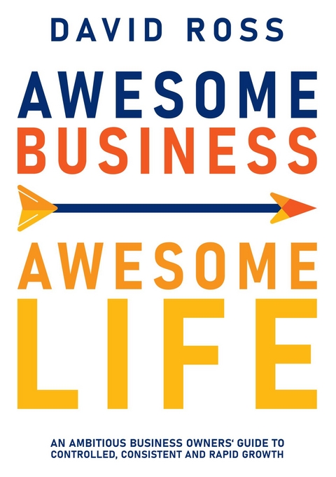 Awesome Business Awesome Life -  David Ross