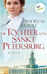 Die Töchter von Sankt Petersburg -  Andreas Liebert