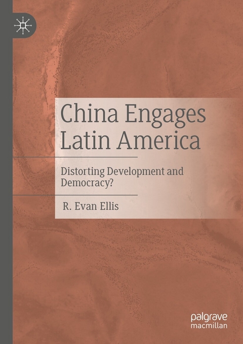 China Engages Latin America -  R. Evan Ellis