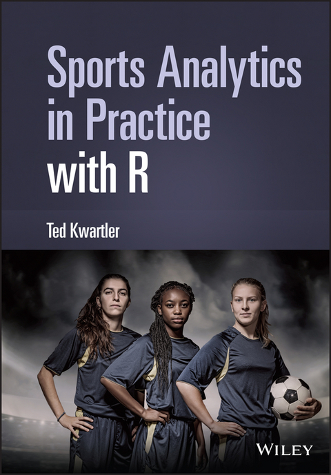 Sports Analytics in Practice with R -  Ted Kwartler