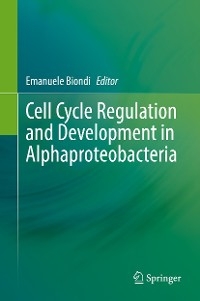 Cell Cycle Regulation and Development in Alphaproteobacteria - 