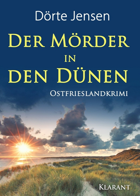 Der Mörder in den Dünen. Ostfrieslandkrimi -  Dörte Jensen