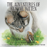 Adventures of Rey the Kitten -  Dan Leppold