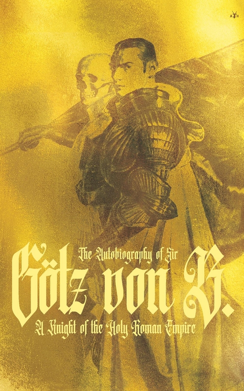 Autobiography of Sir Gotz von Berlichingen -  Gotz von Berlichingen