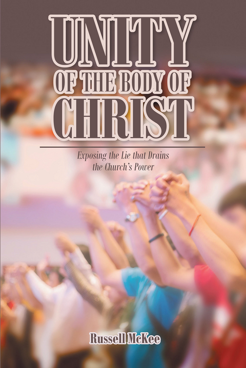 Unity of the Body of Christ -  Russell McKee