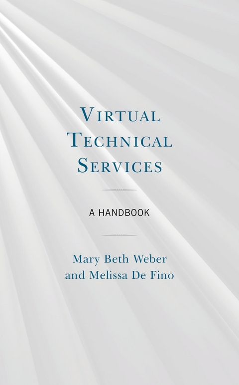 Virtual Technical Services -  Melissa De Fino,  Mary Beth Weber