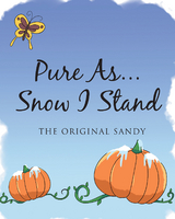 Pure As... Snow I Stand - The Original Sandy