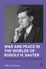 War and Peace in the Worlds of Rudolf H. Sauter -  Jeffrey S. Reznick