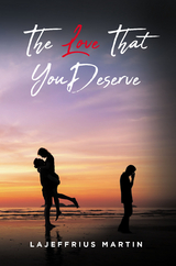 Love That You Deserve -  LaJeffrius Martin