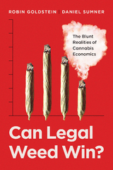 Can Legal Weed Win? - Robin Goldstein, Daniel Sumner