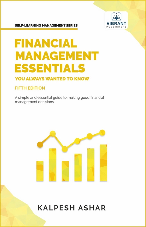 Financial Management Essentials You Always Wanted To Know - Kalpesh Ashar, Vibrant Publishers