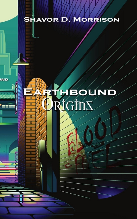 Earthbound Origins... -  Shavor D. Morrison