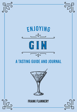 Enjoying Gin : A Tasting Guide and Journal -  Paul Kahan