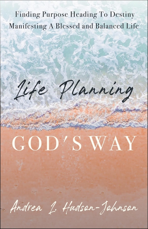 Life Planning God's Way -  Andrea L. Hudson-Johnson