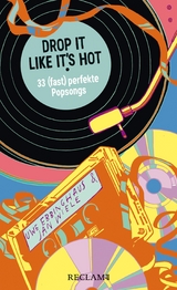 Drop It Like It's Hot. 33 (fast) perfekte Popsongs - 