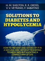 Solutions to Diabetes  and Hypoglycemia (Translated) - Herbert M. Shelton, R. R. Gross, F. Sabatino, V. V. Vetrano