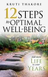 12 Steps To Optimal Well-Being -  Kruti Thakore