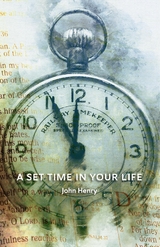 Set Time in Your Life -  John Henry
