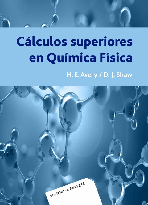 Cálculos superiores en química física -  H. E. Avery,  D. J. Shaw