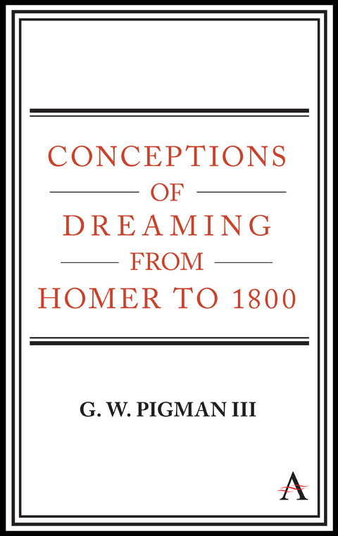 Conceptions of Dreaming from Homer to 1800 - G. W. Pigman III