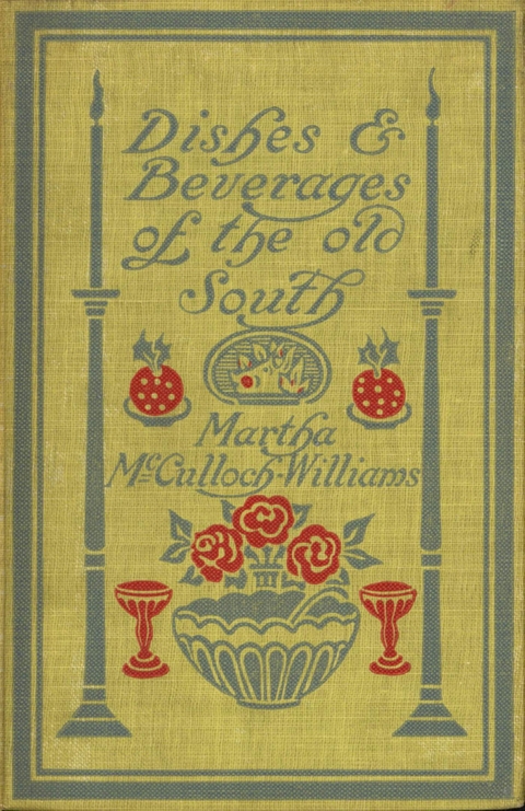 Dishes & Beverages Of The Old South - Williams Martha McCulloch