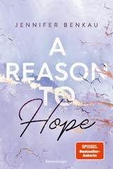 A Reason To Hope (Intensive New-Adult-Romance von SPIEGEL-Bestsellerautorin Jennifer Benkau) (Liverpool-Reihe 2) -  Jennifer Benkau