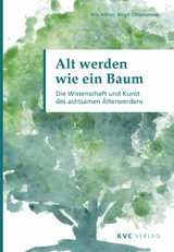 Alt werden wie ein Baum -  Nils Altner,  Birgit Ottensmeier