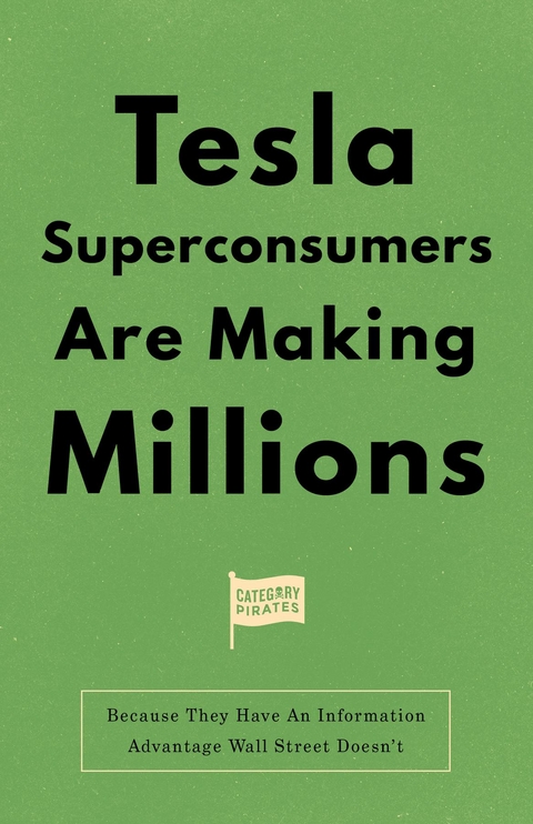 Tesla Superconsumers Are Making Millions - Christopher Lochhead, Nicolas Cole, Eddie Yoon