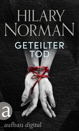 Geteilter Tod - Hilary Norman