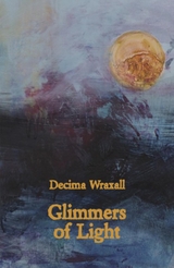 Glimmers of Light -  Decima Wraxall