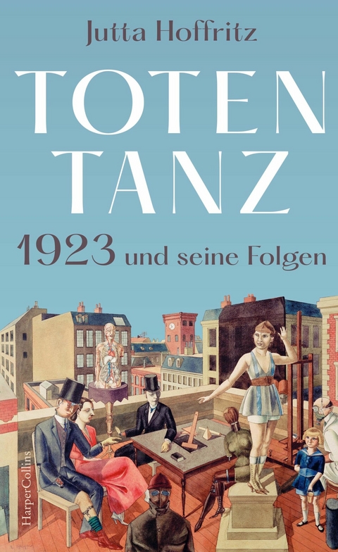 Totentanz – 1923 und seine Folgen - Jutta Hoffritz