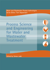 Process Science and Engineering for Water and Wastewater Treatment - 