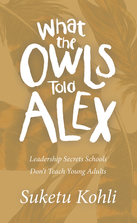 What the Owls Told Alex -  Suketu Kohli