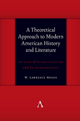A Theoretical Approach to Modern American History and Literature - W. Lawrence Hogue