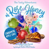 Tasty Adventures of Rose Honey: Cinnamon Apple Cake -  Bobby Parrish,  Dessi Parrish