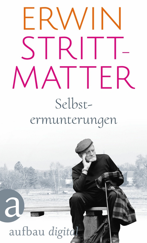 Selbstermunterungen - Erwin Strittmatter
