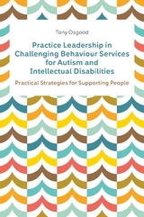 Practice Leadership in Challenging Behaviour Services for Autism and Intellectual Disabilities - Tony Osgood