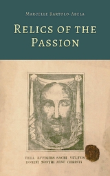 Relics of the Passion - Marcelle Bartolo-Abela