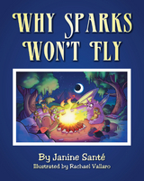 Why Sparks Won't Fly -  Janine Sante