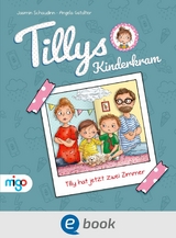 Tillys Kinderkram. Tilly hat jetzt zwei Zimmer - Jasmin Schaudinn