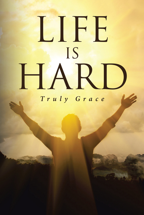 Life is Hard -  Truly Grace