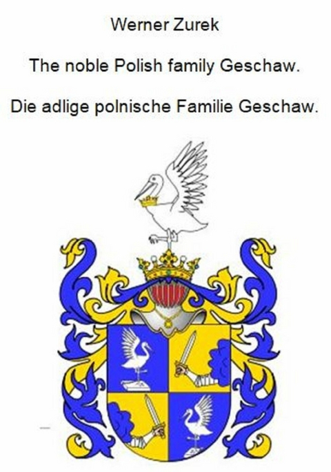 The noble Polish family Geschaw. Die adlige polnische Familie Geschaw. -  Werner Zurek