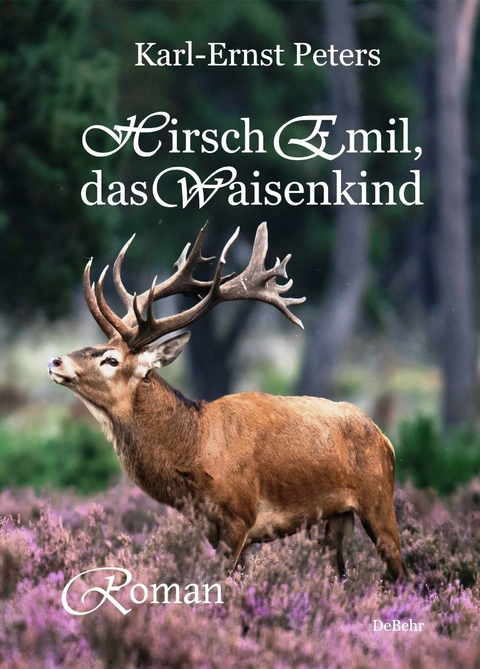 Hirsch Emil, das Waisenkind - Roman -  Karl-Ernst Peters