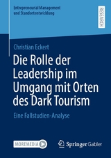 Die Rolle der Leadership im Umgang mit Orten des Dark Tourism - Christian Eckert