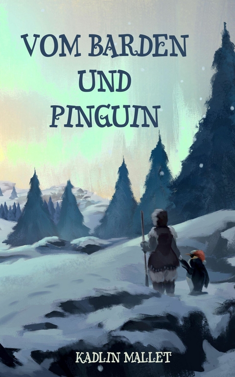 Vom Barden und Pinguin -  Kadlin Mallet