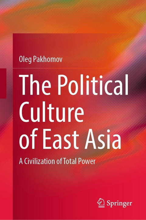 Political Culture of East Asia -  Oleg Pakhomov