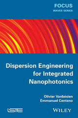 Dispersion Engineering for Integrated Nanophotonics - O. Vanbésien, Emmanuel Centeno