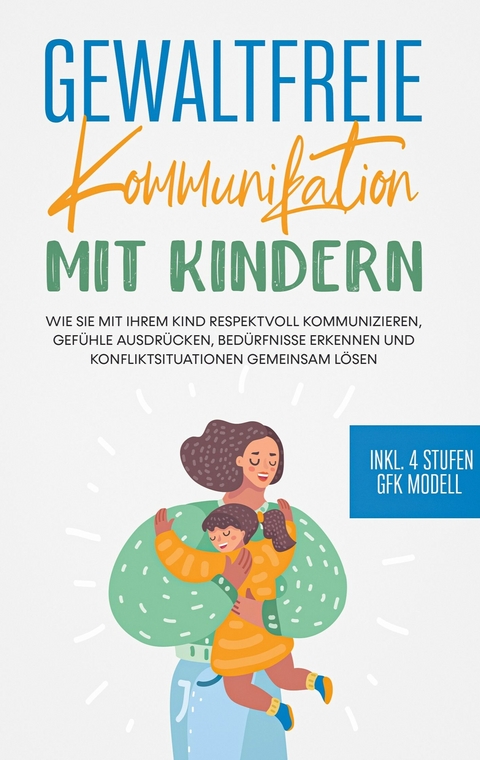 Gewaltfreie Kommunikation mit Kindern -  Nadine Seeberg